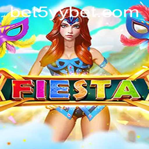 Explore the Exciting World of Fiesta with 5yybet